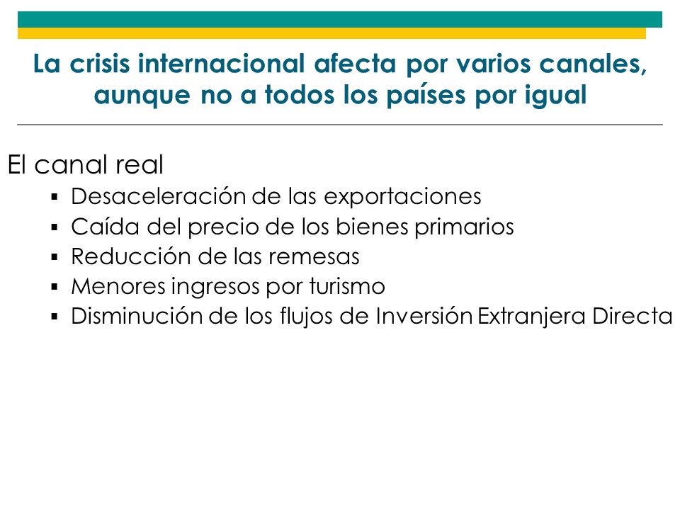 La crisis internacional afecta por varios canales, aunque no a todos los países por igual