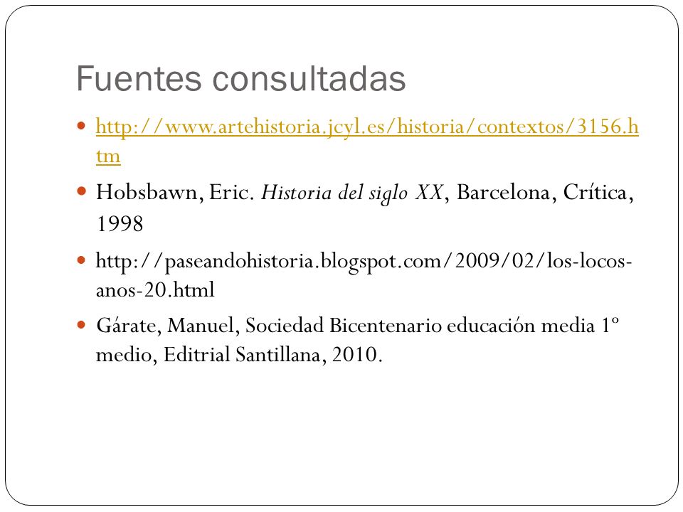 Fuentes consultadas   tm. Hobsbawn, Eric. Historia del siglo XX, Barcelona, Crítica,