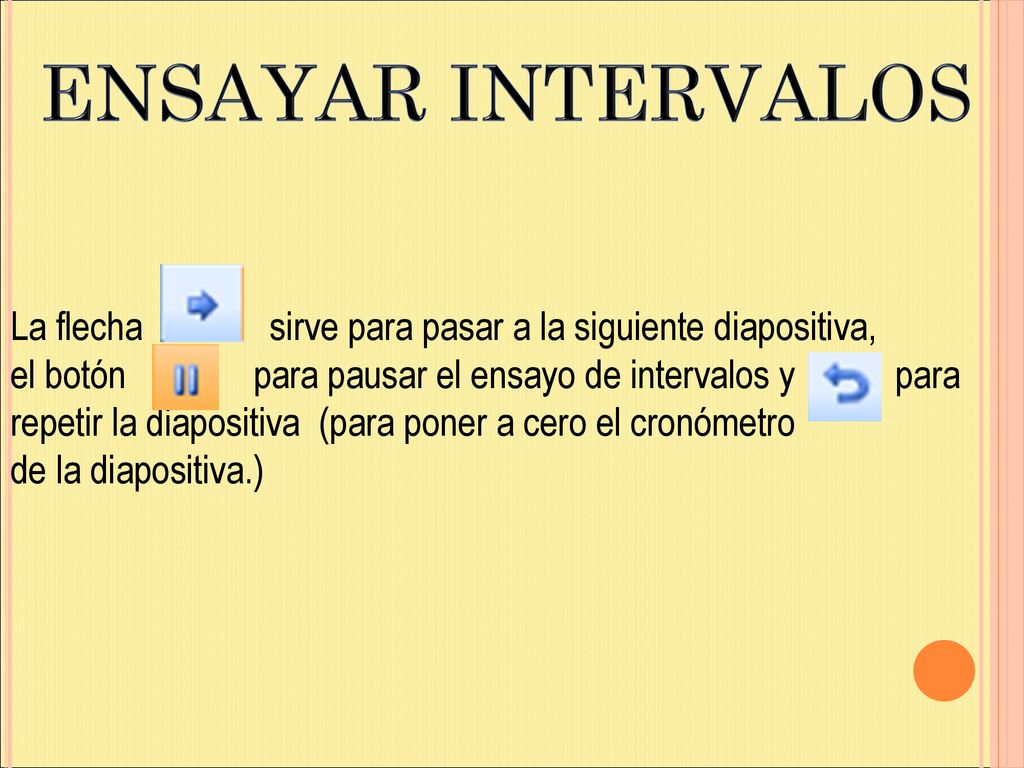 ENSAYAR INTERVALOS La flecha sirve para pasar a la siguiente diapositiva,