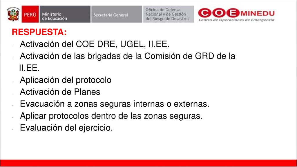RESPUESTA: Activación del COE DRE, UGEL, II.EE. Activación de las brigadas de la Comisión de GRD de la.