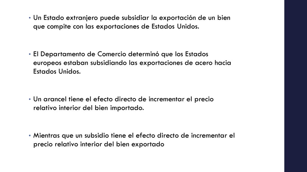 Un Estado extranjero puede subsidiar la exportación de un bien que compite con las exportaciones de Estados Unidos.