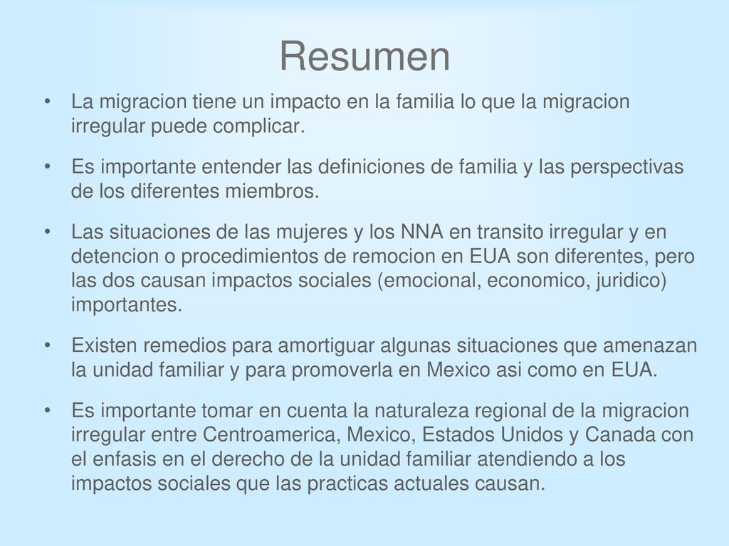 Resumen La migracion tiene un impacto en la familia lo que la migracion irregular puede complicar.