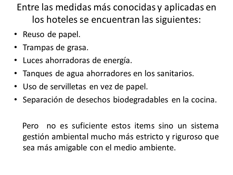 Entre las medidas más conocidas y aplicadas en los hoteles se encuentran las siguientes: