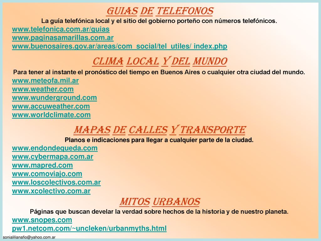 Planos e indicaciones para llegar a cualquier parte de la ciudad.