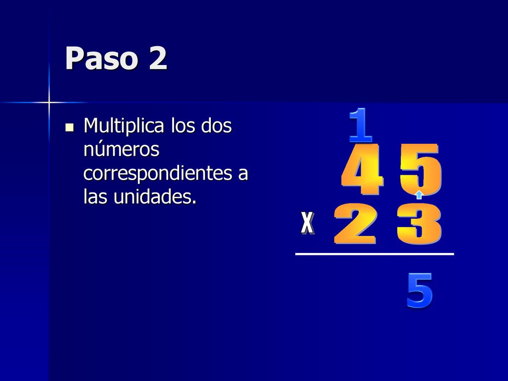 Paso 2 1 Multiplica los dos números correspondientes a las unidades x 5
