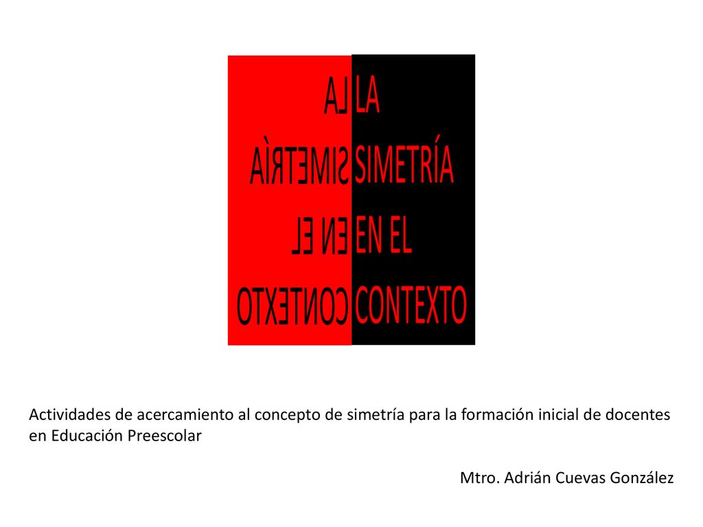Actividades de acercamiento al concepto de simetría para la formación inicial de docentes en Educación Preescolar