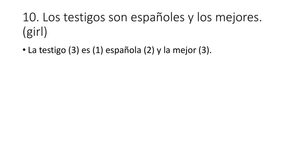 10. Los testigos son españoles y los mejores. (girl)