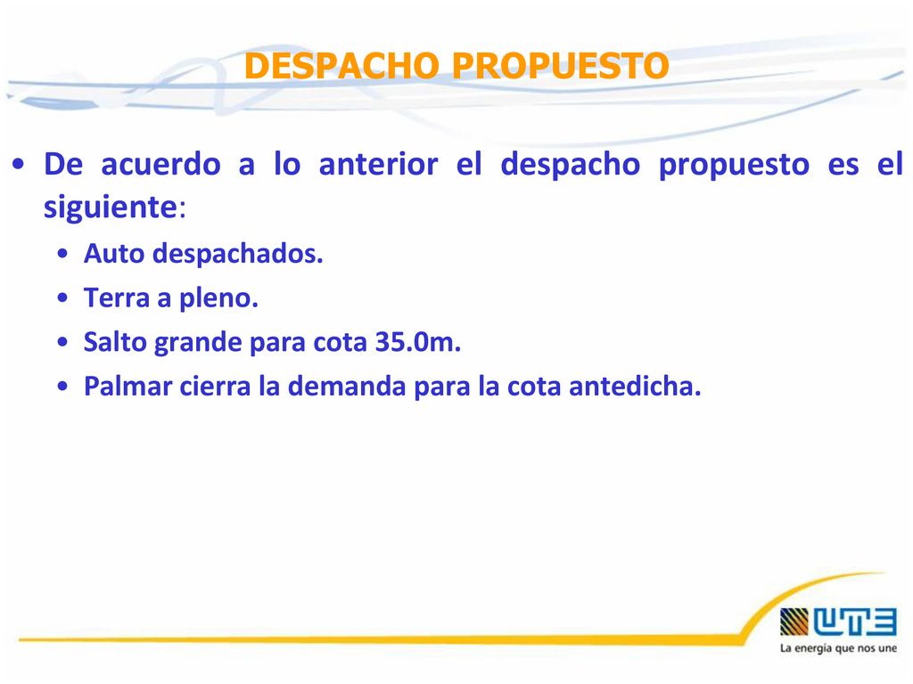 De acuerdo a lo anterior el despacho propuesto es el siguiente: