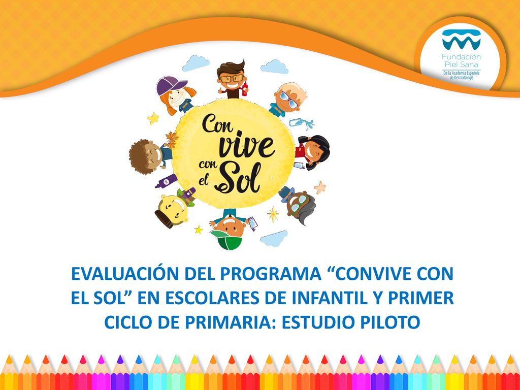 EVALUACIÓN DEL PROGRAMA CONVIVE CON EL SOL EN ESCOLARES DE INFANTIL Y PRIMER CICLO DE PRIMARIA: ESTUDIO PILOTO