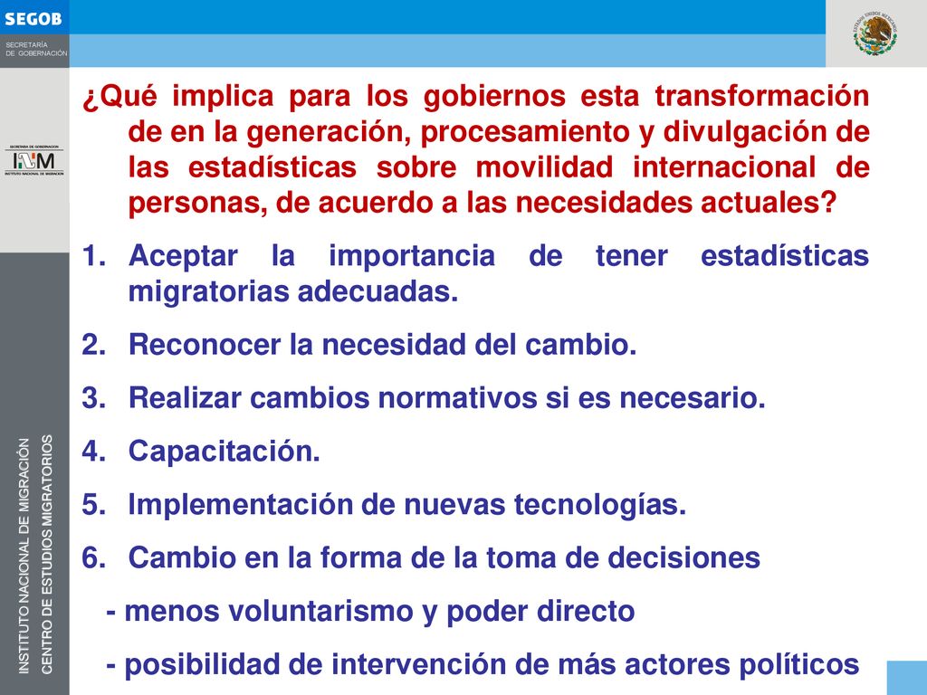 ¿Qué implica para los gobiernos esta transformación de en la generación, procesamiento y divulgación de las estadísticas sobre movilidad internacional de personas, de acuerdo a las necesidades actuales