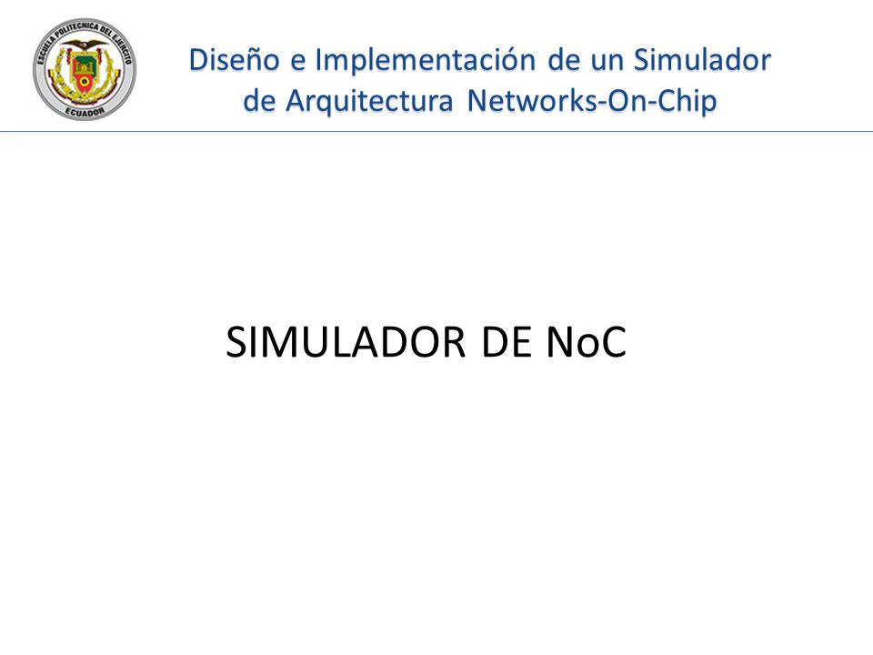 SIMULADOR DE NoC Diseño e Implementación de un Simulador