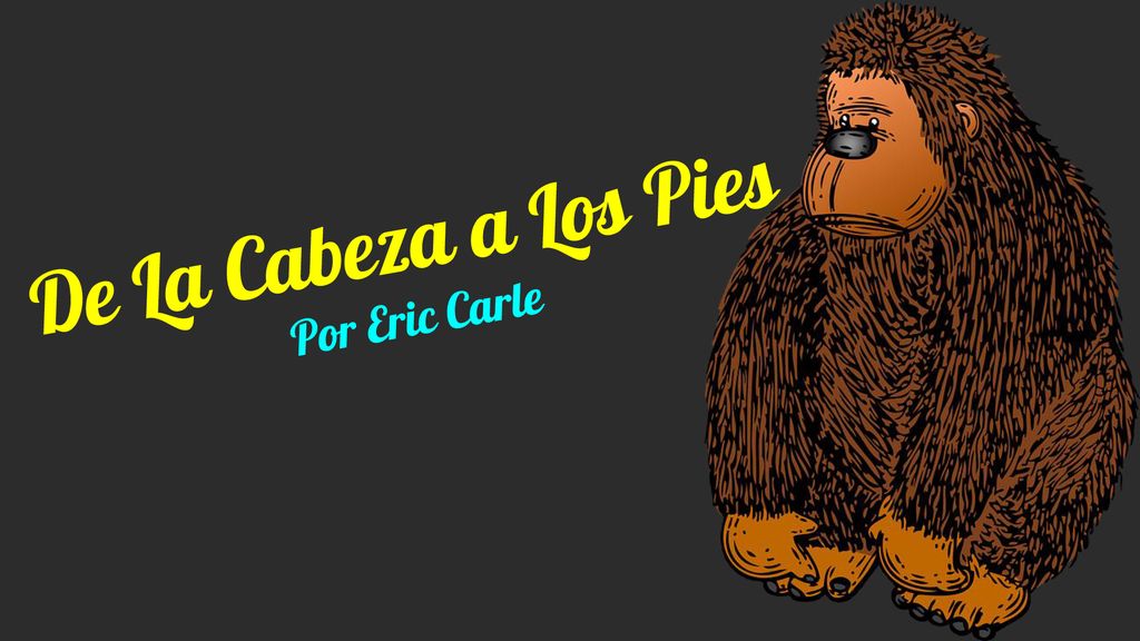 De La Cabeza a Los Pies Por Eric Carle
