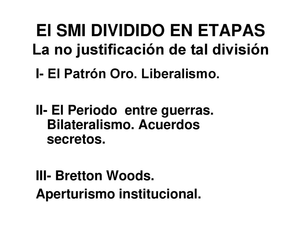 El SMI DIVIDIDO EN ETAPAS La no justificación de tal división