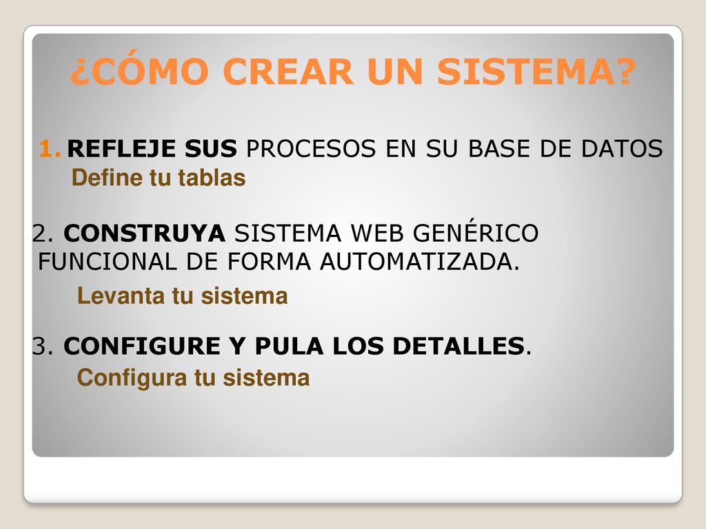 ¿CÓMO CREAR UN SISTEMA REFLEJE SUS PROCESOS EN SU BASE DE DATOS