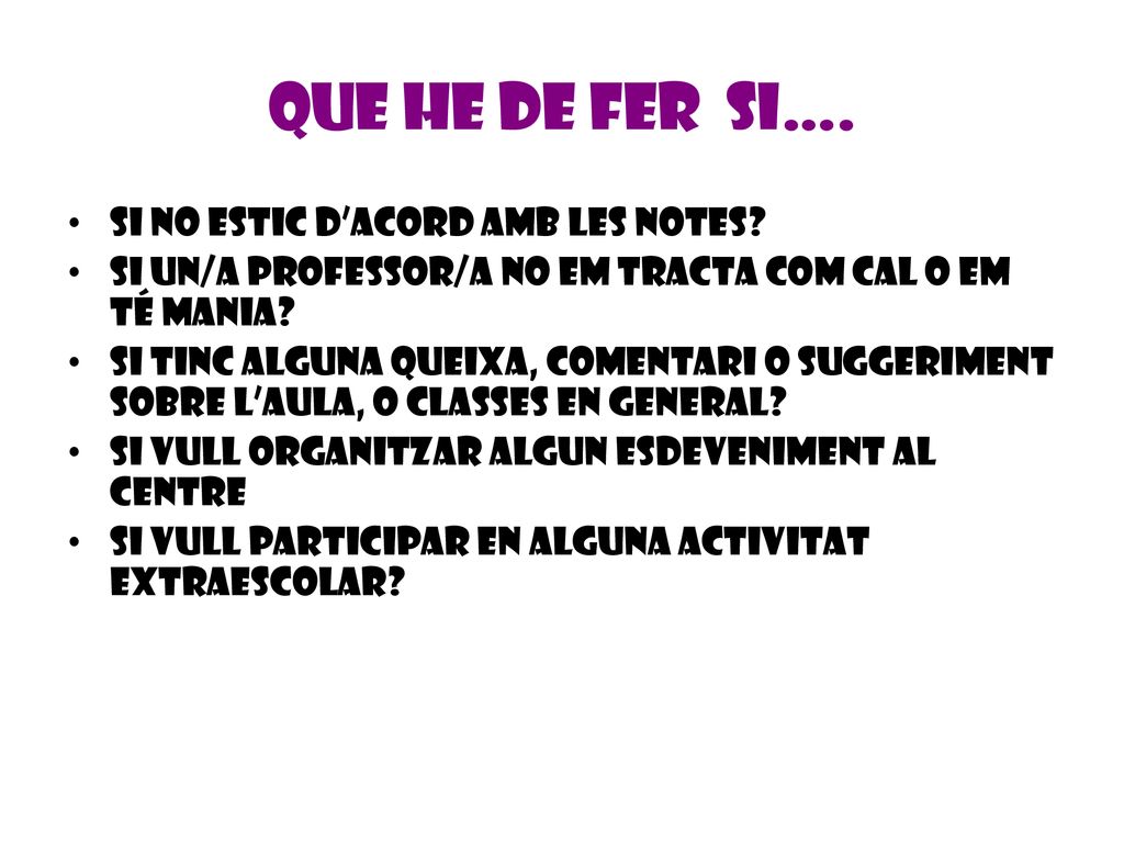 Que He DE FER si…. Si no estic d’acord amb les notes
