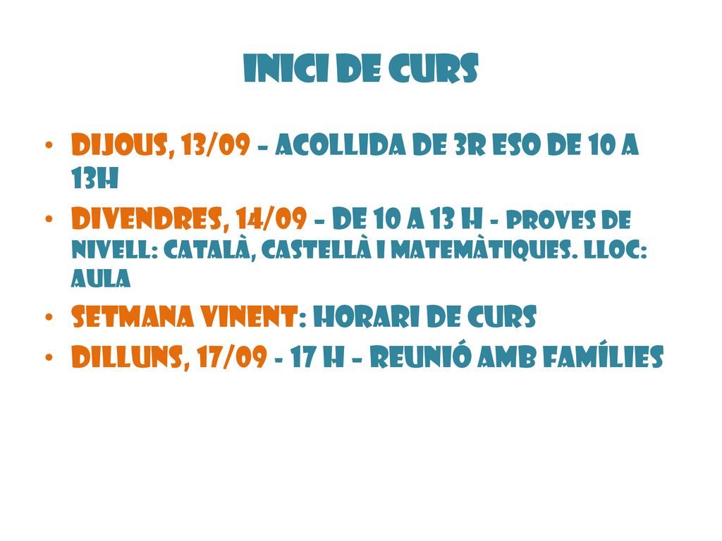 Inici de curs Dijous, 13/09 – Acollida de 3r ESO de 10 a 13h