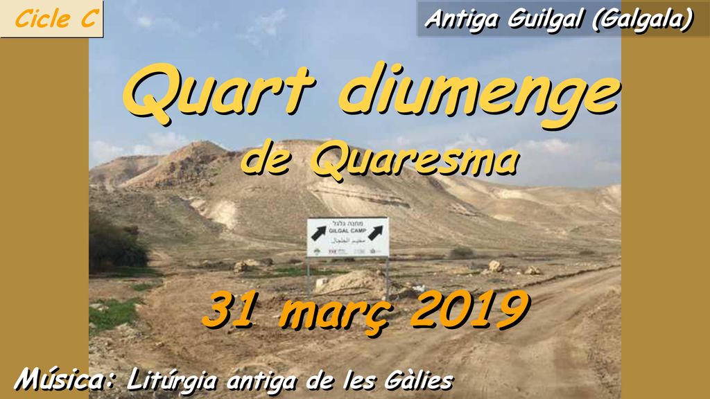 Quart diumenge de Quaresma 31 març 2019 Antiga Guilgal (Galgala)