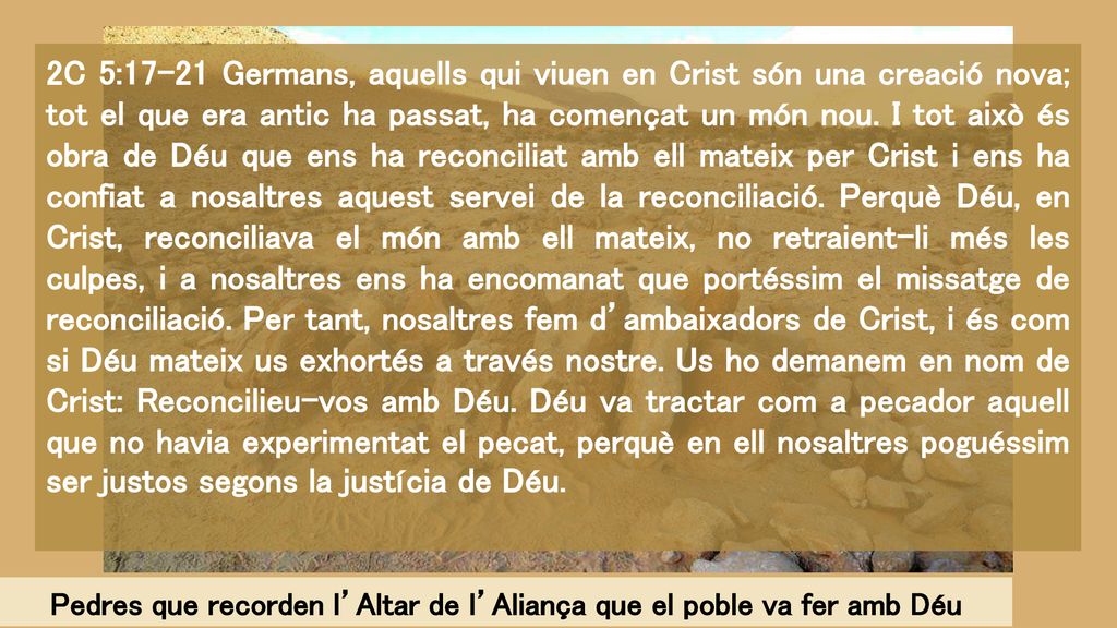 Pedres que recorden l’Altar de l’Aliança que el poble va fer amb Déu