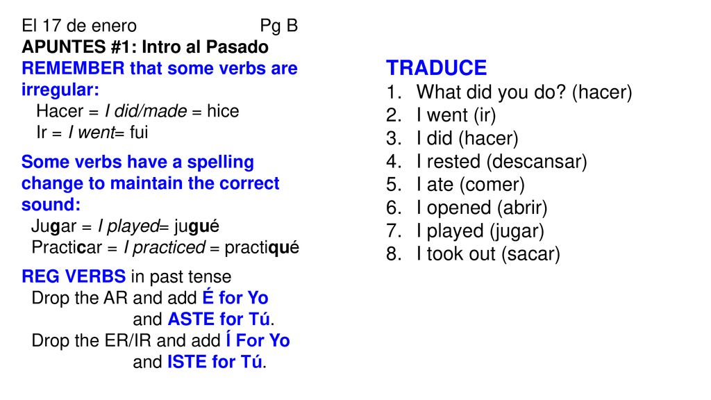 TRADUCE What did you do (hacer) I went (ir) I did (hacer)