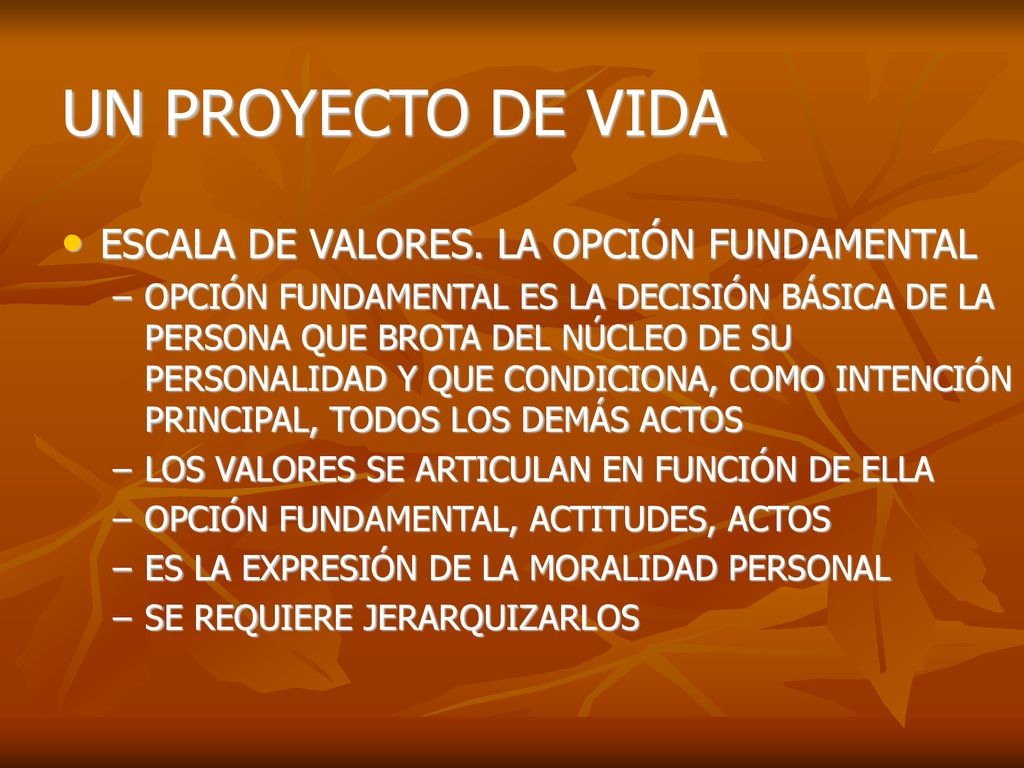 UN PROYECTO DE VIDA ESCALA DE VALORES. LA OPCIÓN FUNDAMENTAL