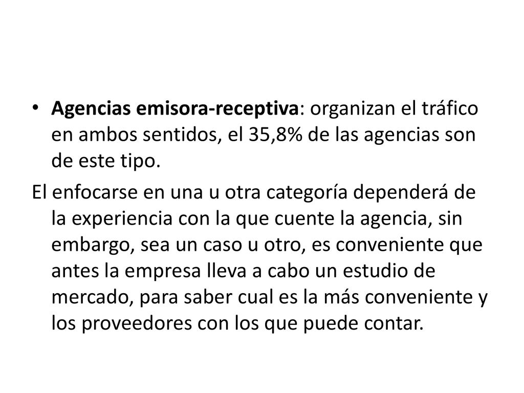 Agencias emisora-receptiva: organizan el tráfico en ambos sentidos, el 35,8% de las agencias son de este tipo.