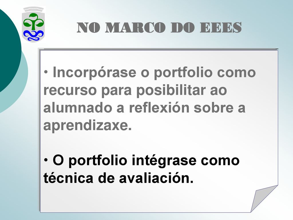 NO MARCO DO EEES  Incorpórase o portfolio como recurso para posibilitar ao alumnado a reflexión sobre a aprendizaxe.