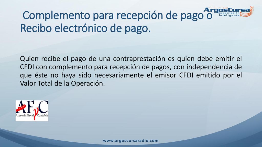 Complemento para recepción de pago o Recibo electrónico de pago.