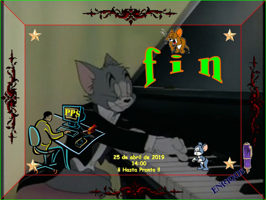f i n PPS 25 de abril de :00 ¡¡ Hasta Pronto !!