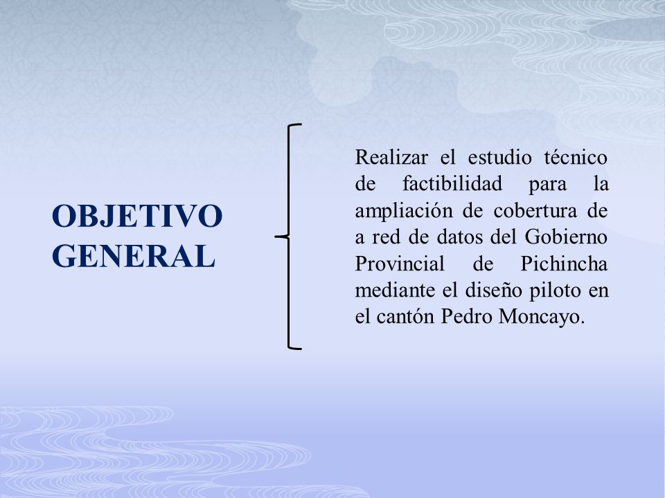 Realizar el estudio técnico de factibilidad para la ampliación de cobertura de a red de datos del Gobierno Provincial de Pichincha mediante el diseño piloto en el cantón Pedro Moncayo.