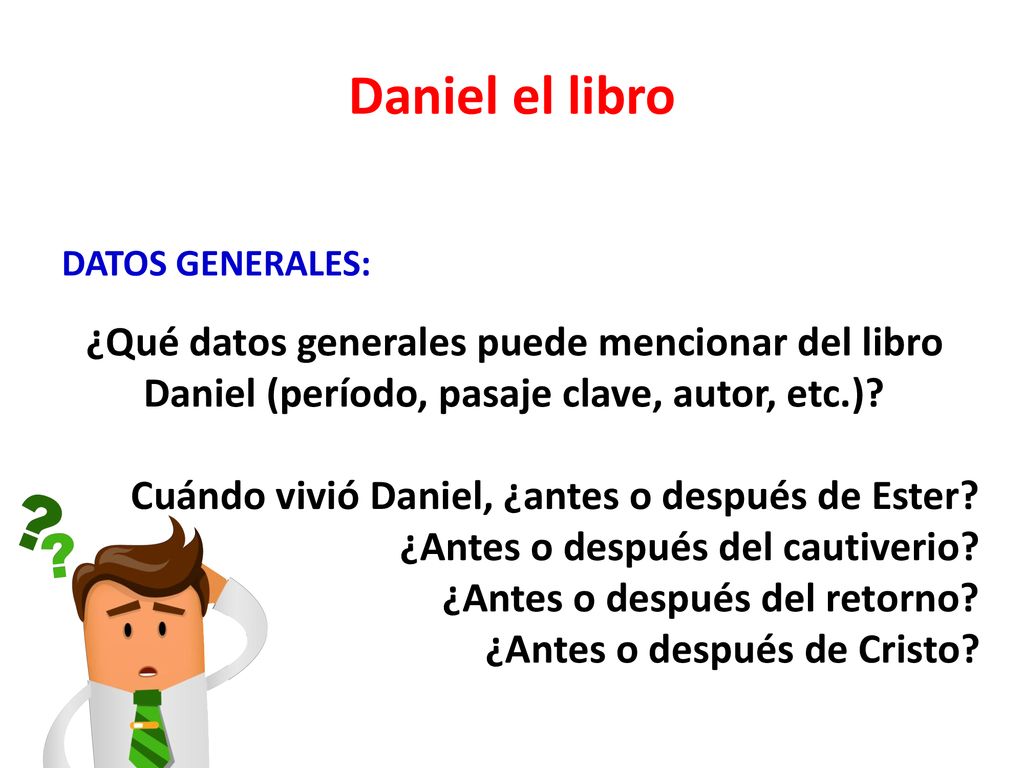 Daniel el libro DATOS GENERALES: Tiempo: El período de tiempo cubierto por el libro de Daniel se extiende de 605 A.C. al 165 A.C.