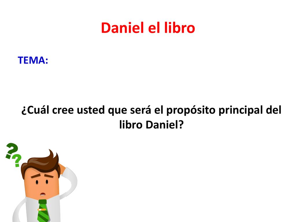 ¿Cuál cree usted que será el propósito principal del libro Daniel