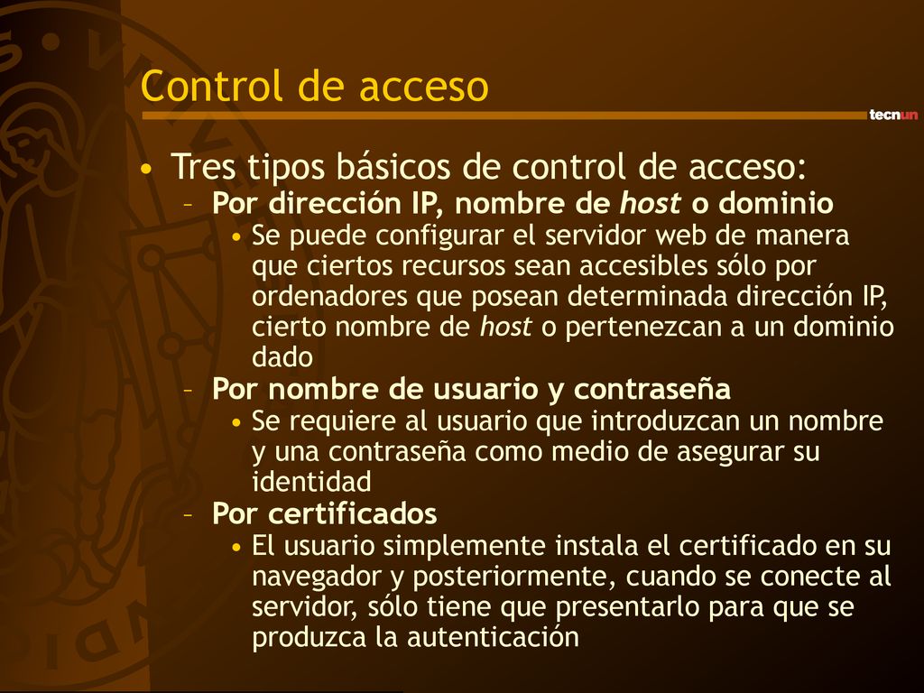 Control de acceso Tres tipos básicos de control de acceso: