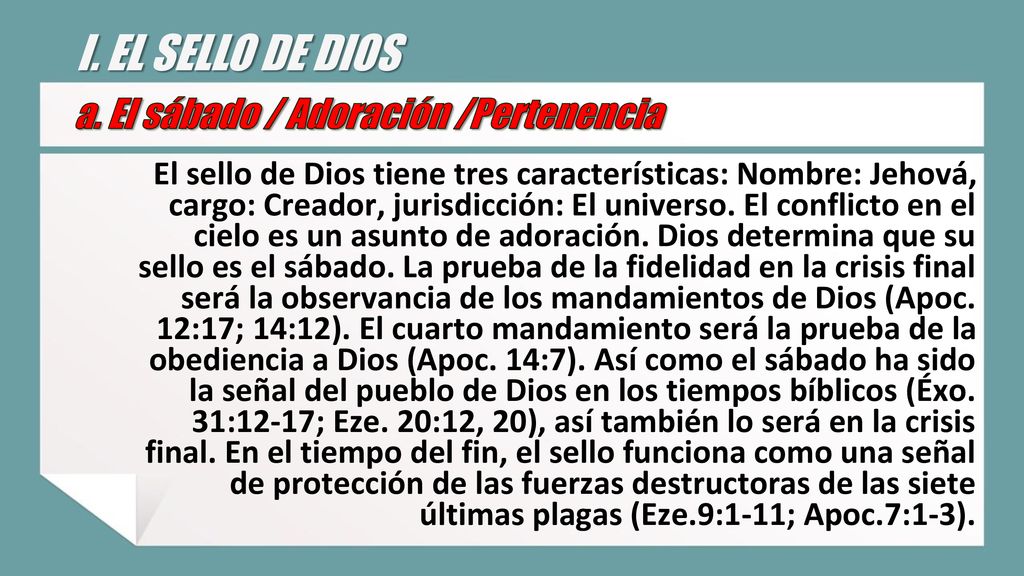 I. EL SELLO DE DIOS a. El sábado / Adoración /Pertenencia