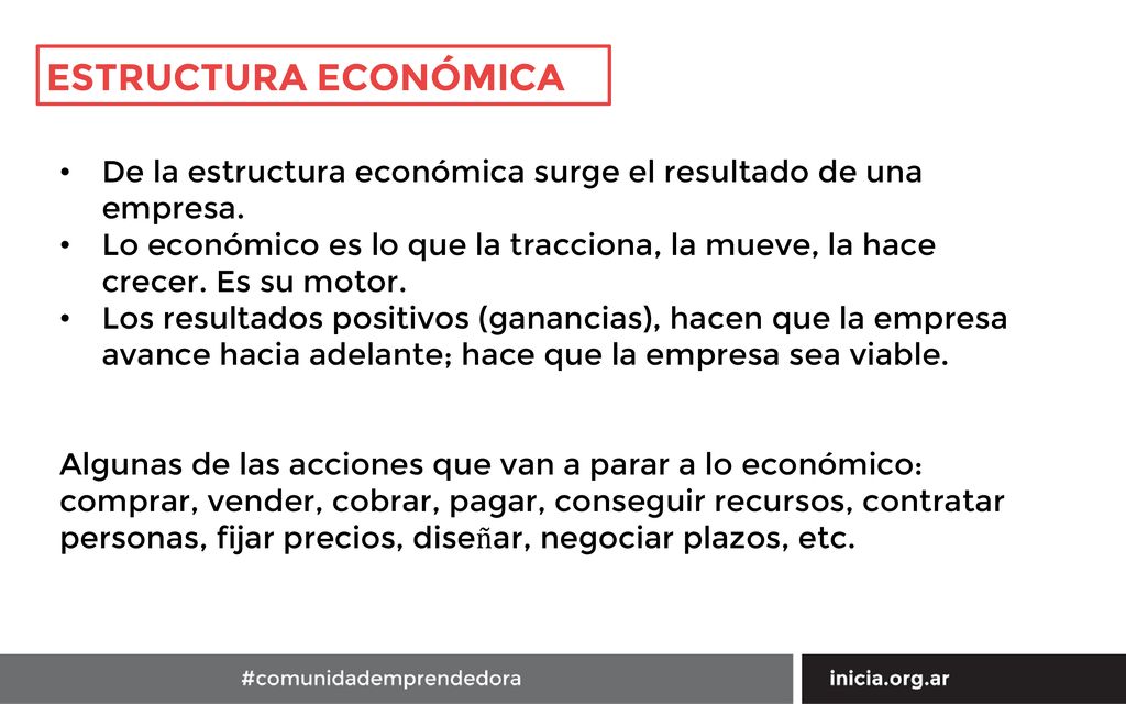 ESTRUCTURA ECONÓMICA De la estructura económica surge el resultado de una empresa.