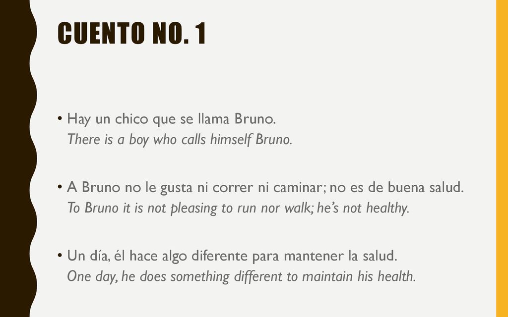 Cuento No. 1 Hay un chico que se llama Bruno. There is a boy who calls himself Bruno.