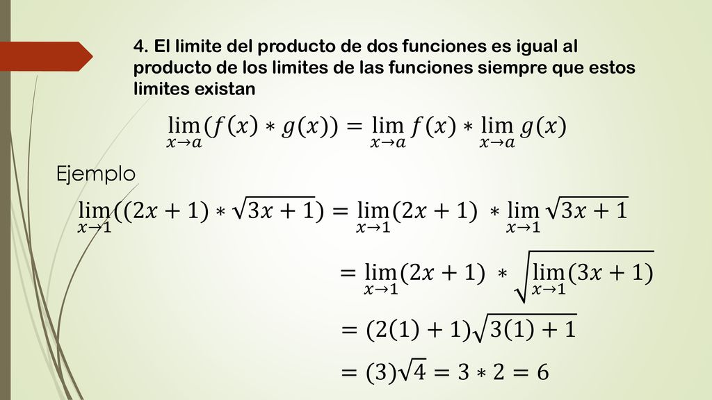 lim 𝑥→𝑎 (𝑓 𝑥 ∗𝑔(𝑥)) = lim 𝑥→𝑎 𝑓(𝑥) ∗ lim 𝑥→𝑎 𝑔(𝑥)