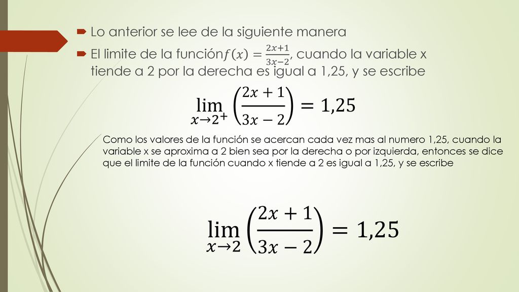 lim 𝑥→2 2𝑥+1 3𝑥−2 =1,25 lim 𝑥→ 2 + 2𝑥+1 3𝑥−2 =1,25