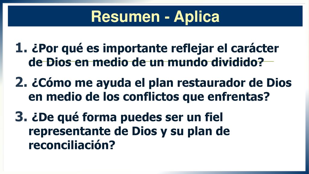 Resumen - Aplica ¿Por qué es importante reflejar el carácter de Dios en medio de un mundo dividido