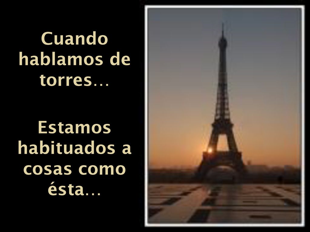 Cuando hablamos de torres… Estamos habituados a cosas como ésta…