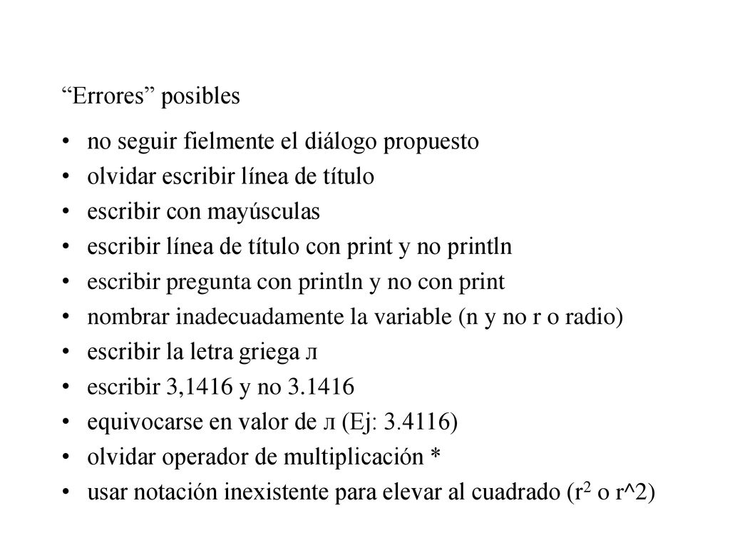 Errores posibles no seguir fielmente el diálogo propuesto. olvidar escribir línea de título. escribir con mayúsculas.