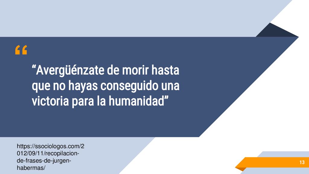 Avergüénzate de morir hasta que no hayas conseguido una victoria para la humanidad