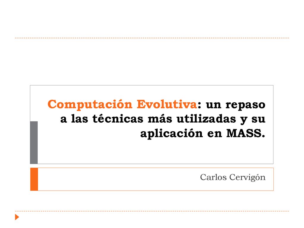 Computación Evolutiva: un repaso a las técnicas más utilizadas y su aplicación en MASS.