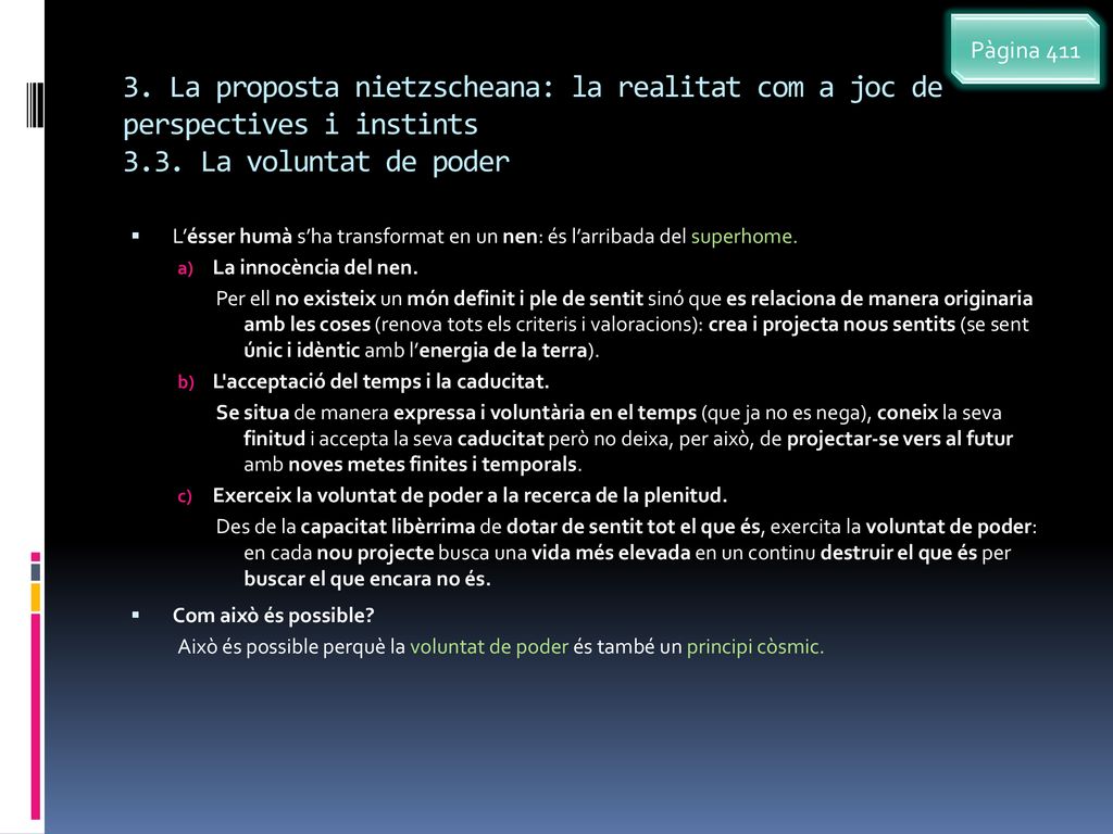 Pàgina La proposta nietzscheana: la realitat com a joc de perspectives i instints 3.3. La voluntat de poder.