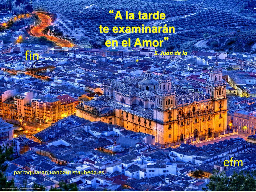 fin efm A la tarde te examinarán en el Amor S. Juan de la +
