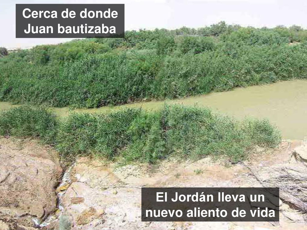 Cerca de donde Juan bautizaba El Jordán lleva un nuevo aliento de vida