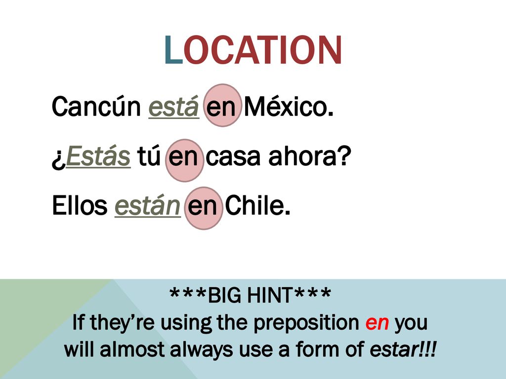 Location Cancún está en México. ¿Estás tú en casa ahora Ellos están en Chile. ***BIG HINT***