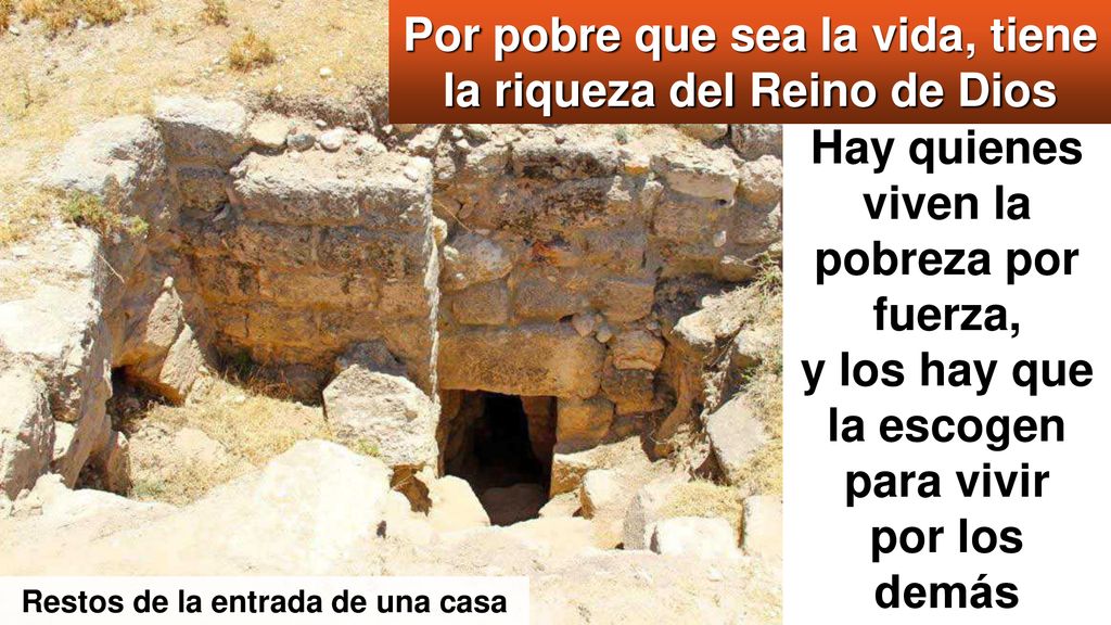 Por pobre que sea la vida, tiene la riqueza del Reino de Dios