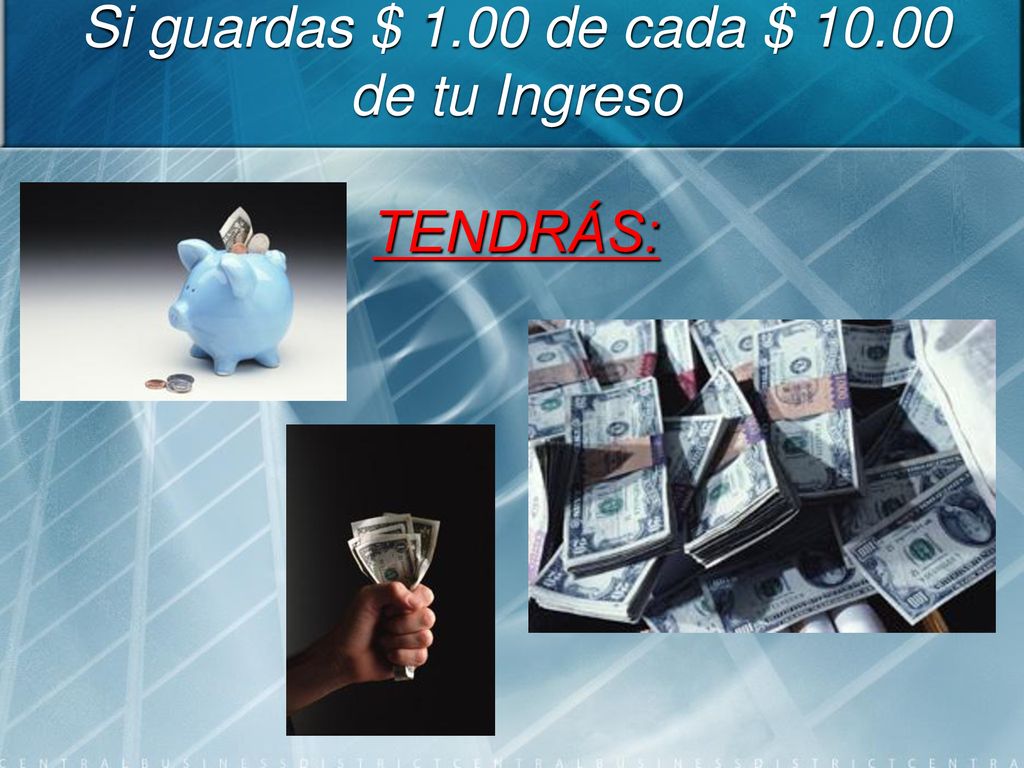 Si guardas $ 1.00 de cada $ de tu Ingreso TENDRÁS: 53