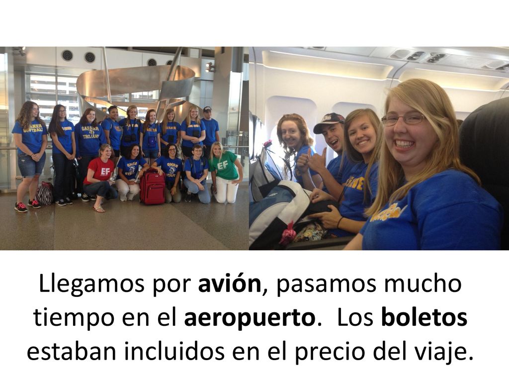 Llegamos por avión, pasamos mucho tiempo en el aeropuerto