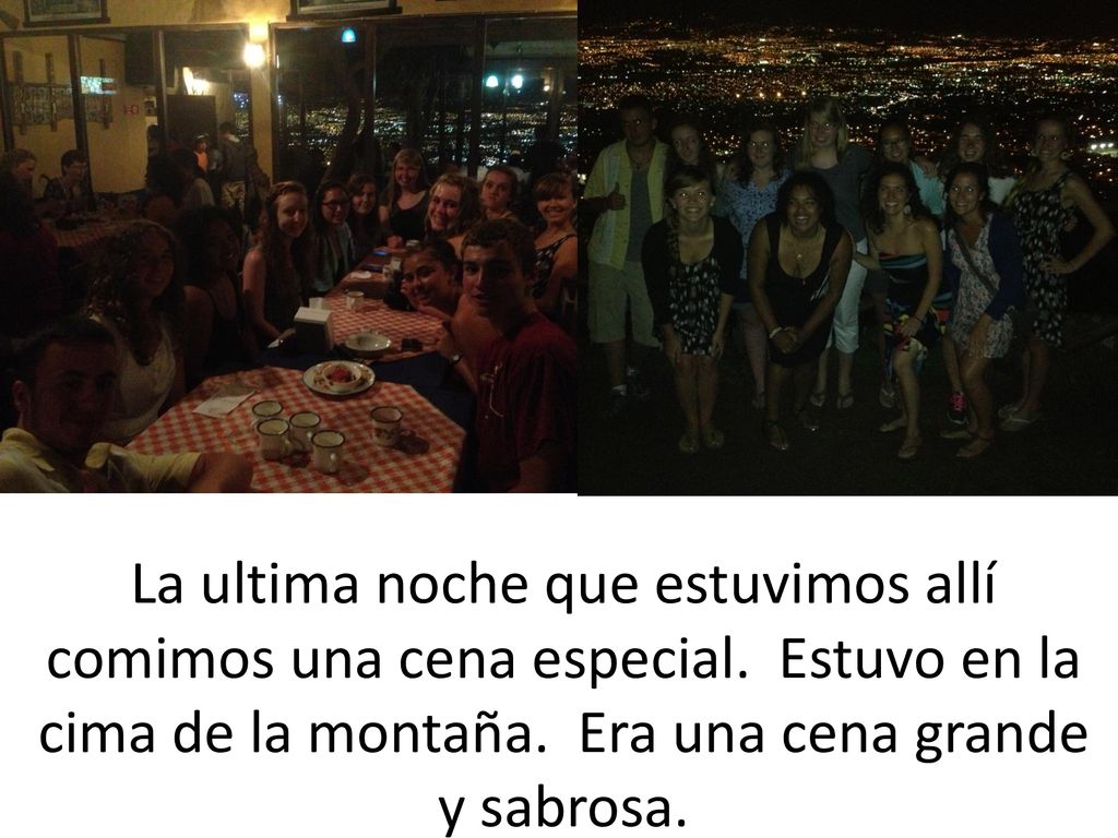 La ultima noche que estuvimos allí comimos una cena especial